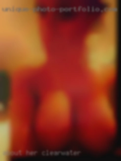 About her Loves to in Clearwater wear sexy lingerie.