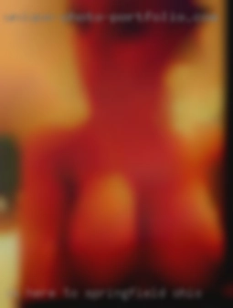 Im here to take your body in Springfield, Ohio to PARADISE !